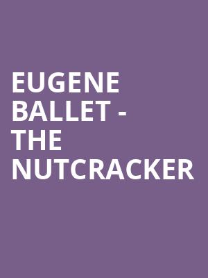 Eugene Ballet - The Nutcracker Poster