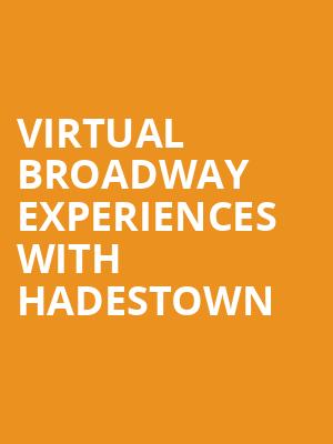 Virtual Broadway Experiences with HADESTOWN, Virtual Experiences for Anchorage, Anchorage