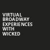 Virtual Broadway Experiences with WICKED, Virtual Experiences for Anchorage, Anchorage