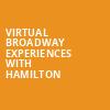 Virtual Broadway Experiences with HAMILTON, Virtual Experiences for Anchorage, Anchorage