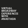 Virtual Broadway Experiences with ANASTASIA, Virtual Experiences for Anchorage, Anchorage